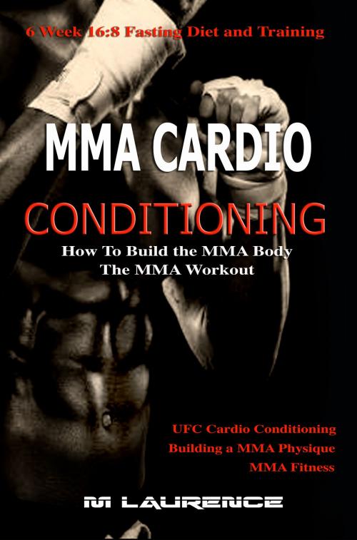 Cover of the book MMA Cardio Conditioning by M Laurence, M Laurence