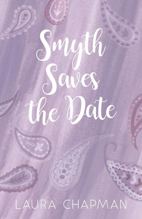 Cover of the book Smyth Saves the Date by Laura Chapman, Laura Chapman