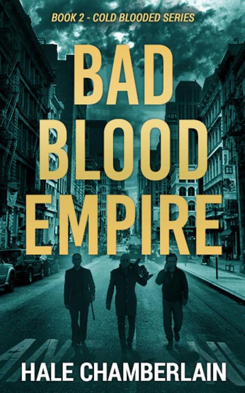 Cover of the book Bad Blood Empire by Hale Chamberlain, Hale Chamberlain