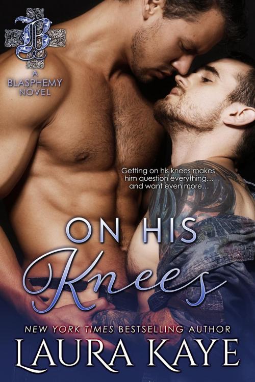 Cover of the book On His Knees by Laura Kaye, Laura Kaye