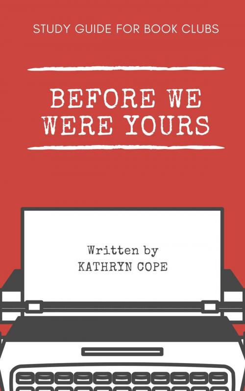 Cover of the book Study Guide for Book Clubs: Before We Were Yours by Kathryn Cope, Kathryn Cope