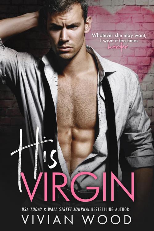 Cover of the book His Virgin by Vivian Wood, Vivian Wood