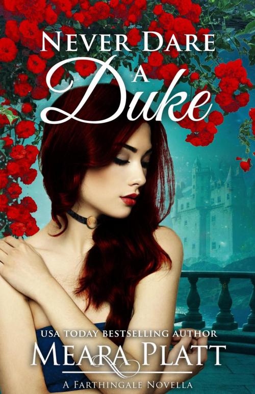 Cover of the book Never Dare a Duke by Meara Platt, Meara Platt