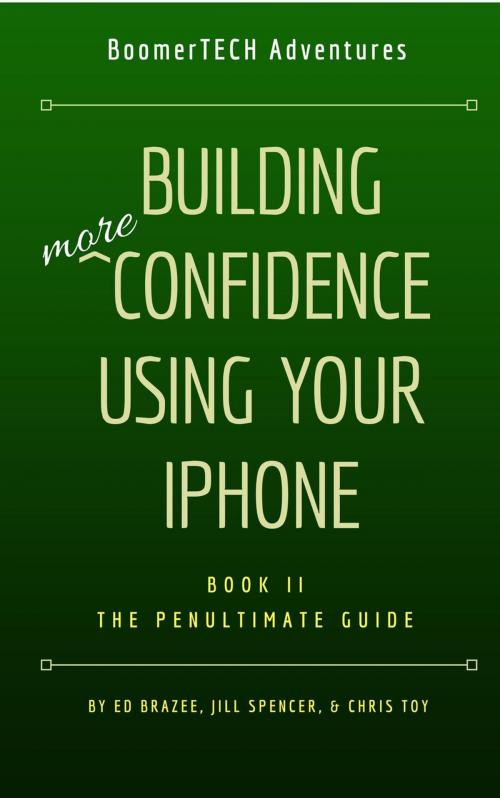 Cover of the book Building More Confidence Using Your iPhone by BoomerTECH Adventures, BoomerTECH Adventures