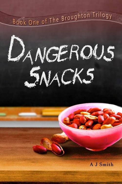 Cover of the book Dangerous Snacks by A J Smith, Mandy Lee
