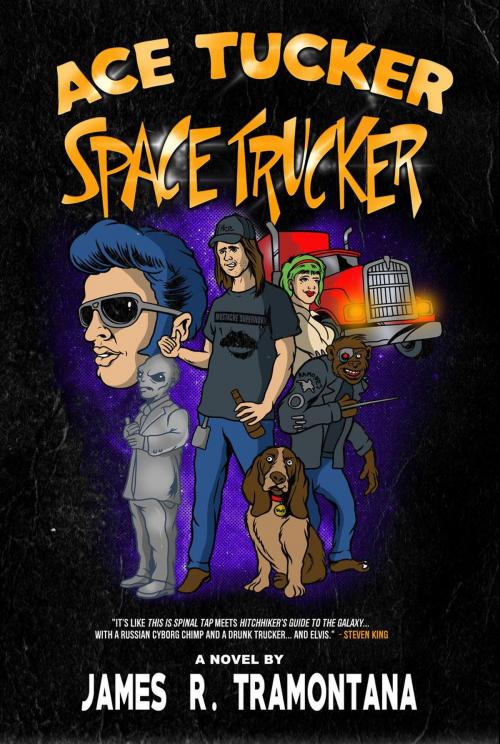 Cover of the book Ace Tucker Space Trucker by James R. Tramontana, Solid Arts and Science