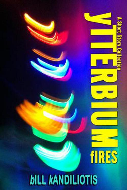 Cover of the book Ytterbium Fires by bill kandiliotis, bill kandiliotis