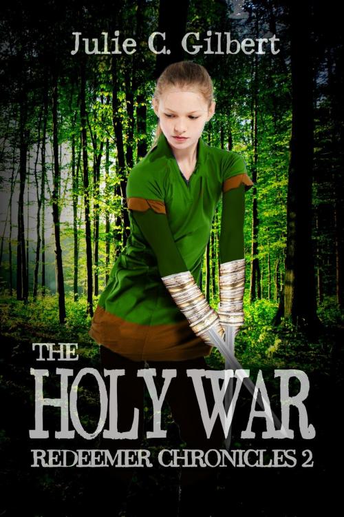 Cover of the book The Holy War by Julie C. Gilbert, Julie C. Gilbert