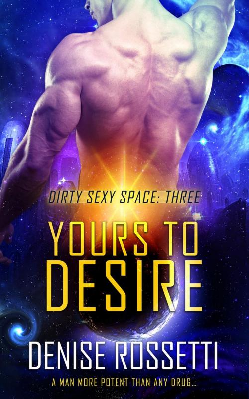 Cover of the book Yours to Desire by Denise Rossetti, Denise Rossetti
