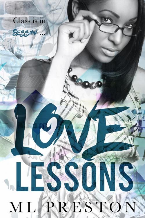 Cover of the book Love Lessons by ML Preston, ML Preston