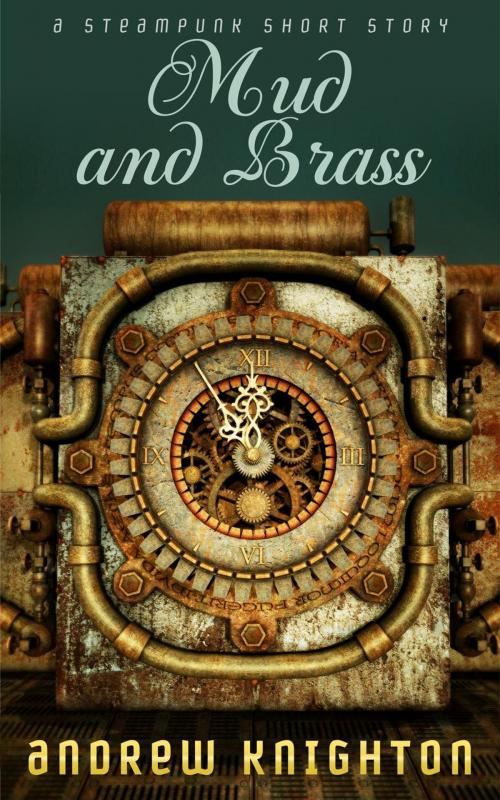 Cover of the book Mud and Brass by Andrew Knighton, Andrew Knighton