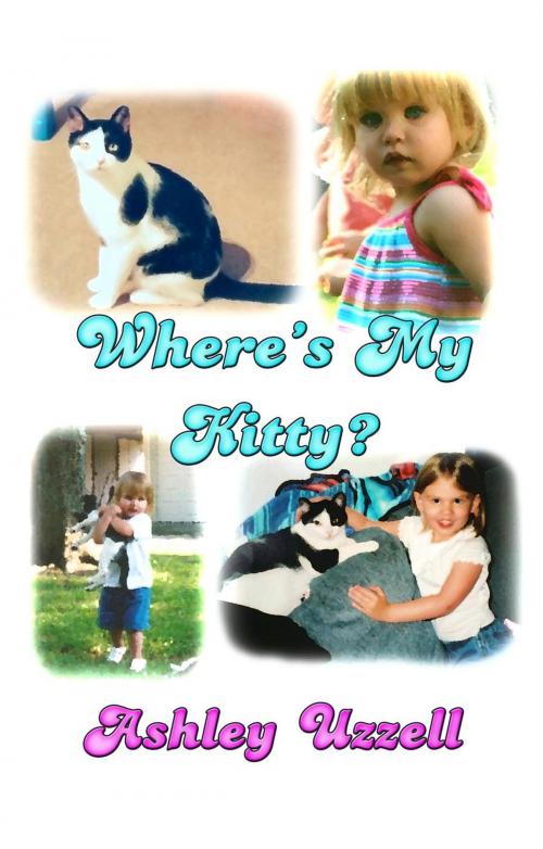 Cover of the book Where's My Kitty? by Ashley Uzzell, naturechild02