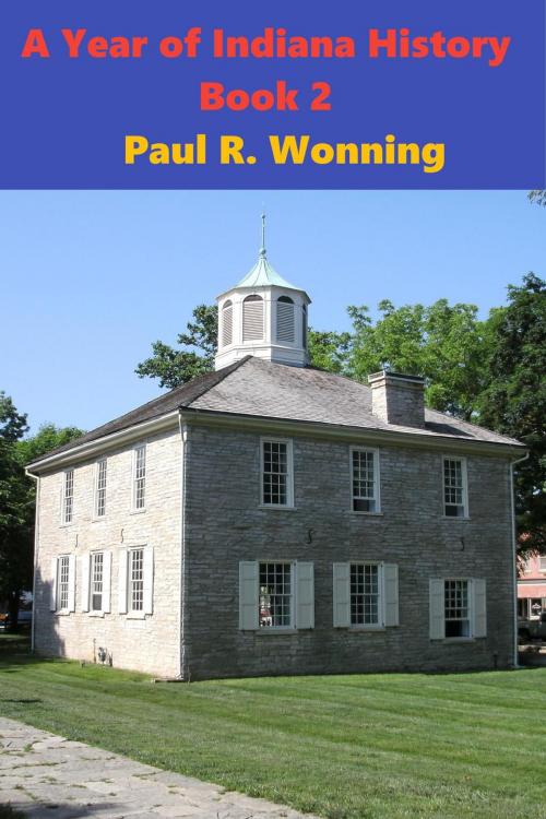 Cover of the book A Year of Indiana History Stories - Book 2 by Paul R. Wonning, Mossy Feet Books