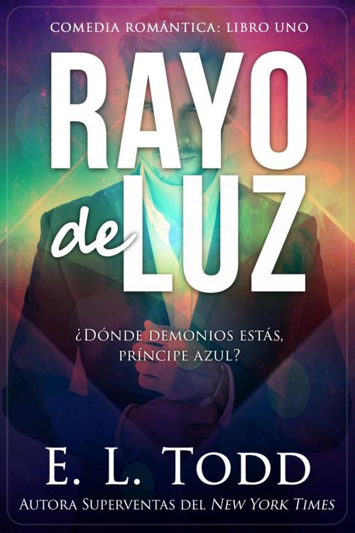 Cover of the book Rayo de luz by E. L. Todd, E. L. Todd
