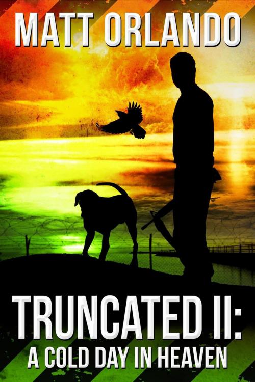 Cover of the book Truncated II: A Cold Day in Heaven by Matt Orlando, Matt Orlando