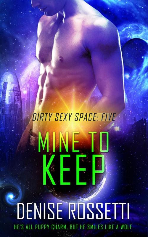 Cover of the book Mine to Keep by Denise Rossetti, Denise Rossetti
