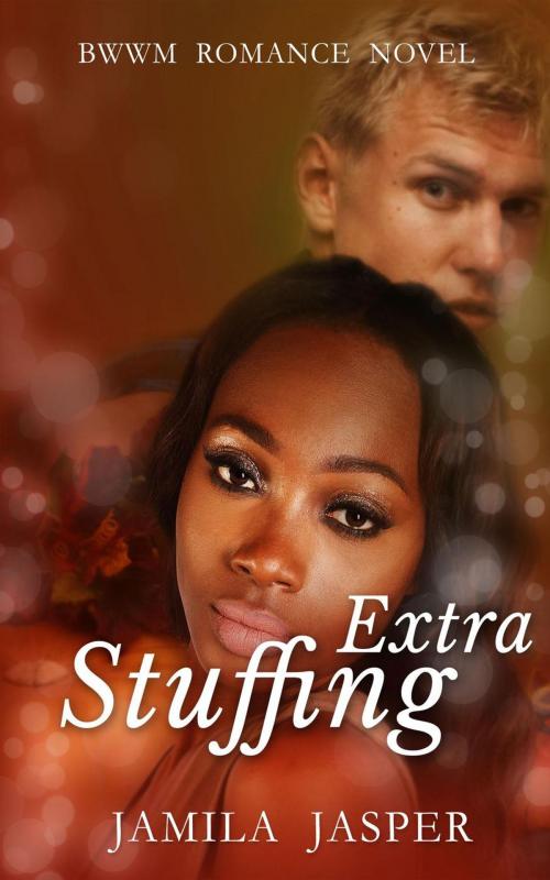 Cover of the book Extra Stuffing: BWWM NFL Romance by Jamila Jasper, Jamila Jasper