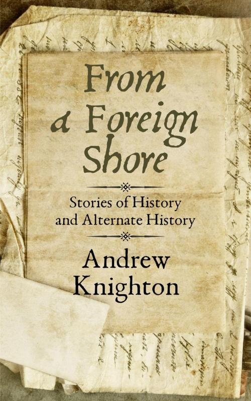 Cover of the book From a Foreign Shore by Andrew Knighton, Andrew Knighton