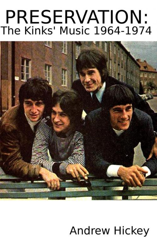 Cover of the book Preservation: The Kinks' Music 1964-74 by Andrew Hickey, Andrew Hickey