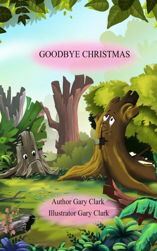 Cover of the book Goodbye Christmas by Gary Clark, Gary Clark