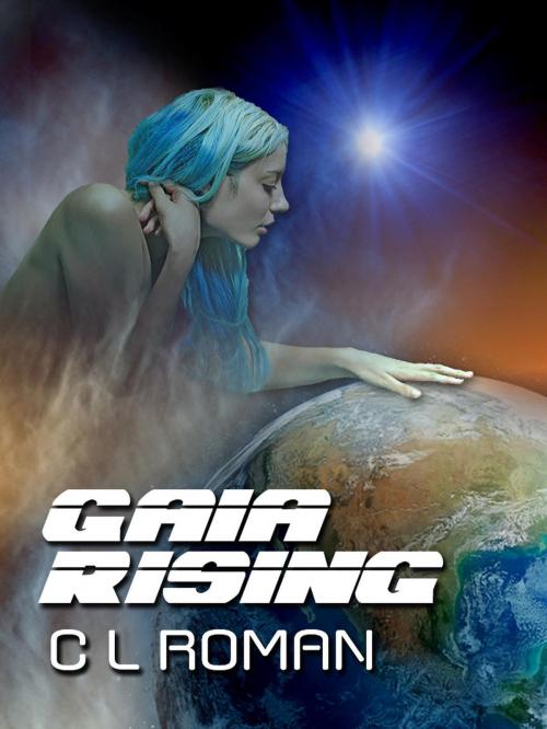 Cover of the book Gaia Rising by C.L. Roman, C.L. Roman