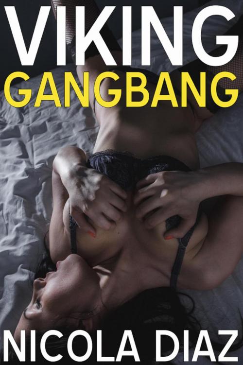 Cover of the book Viking Gangbang by Nicola Diaz, Dark Secrets Publishing