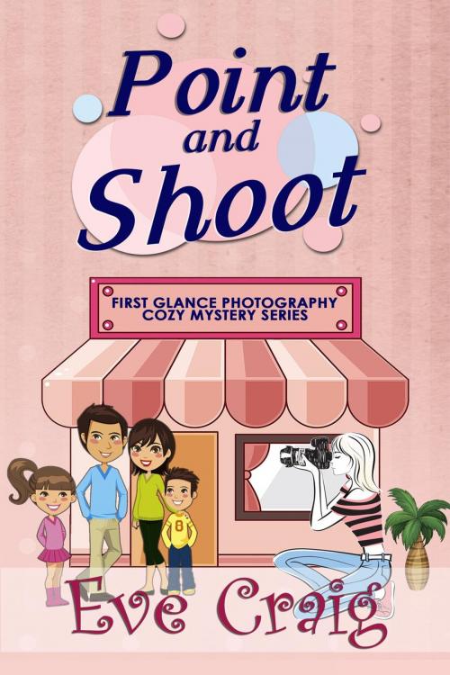 Cover of the book Point and Shoot by Eve Craig, Cozy Mystery Press