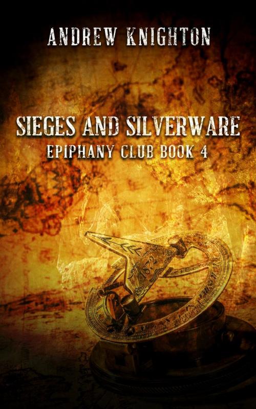 Cover of the book Sieges and Silverware by Andrew Knighton, Andrew Knighton