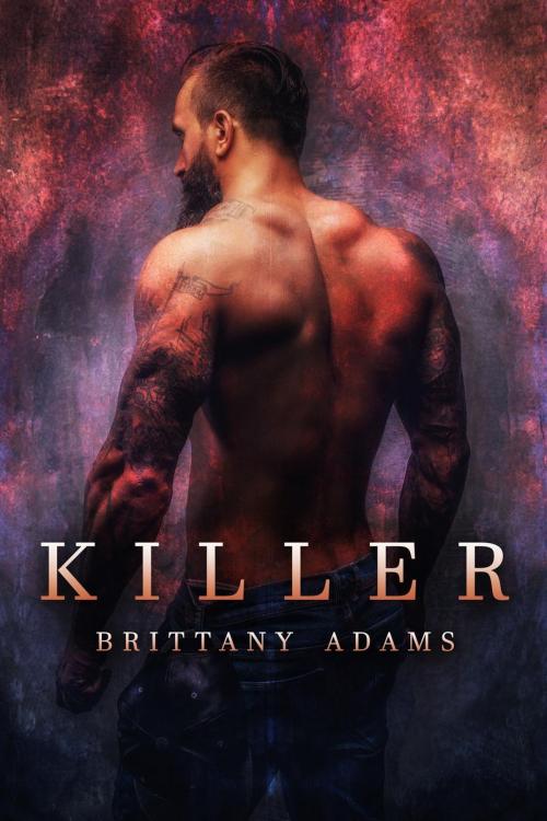 Cover of the book Killer by Brittany Adams, Brittany Adams