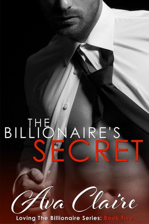 Cover of the book The Billionaire's Secret by Ava Claire, Ava Claire