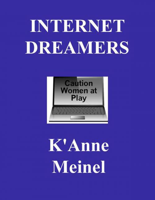 Cover of the book Internet Dreamers by K'Anne Meinel, Shadoe Publishing