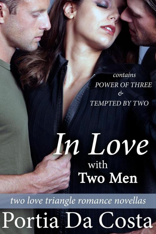 Cover of the book In Love With Two Men by Portia Da Costa, Portia Da Costa