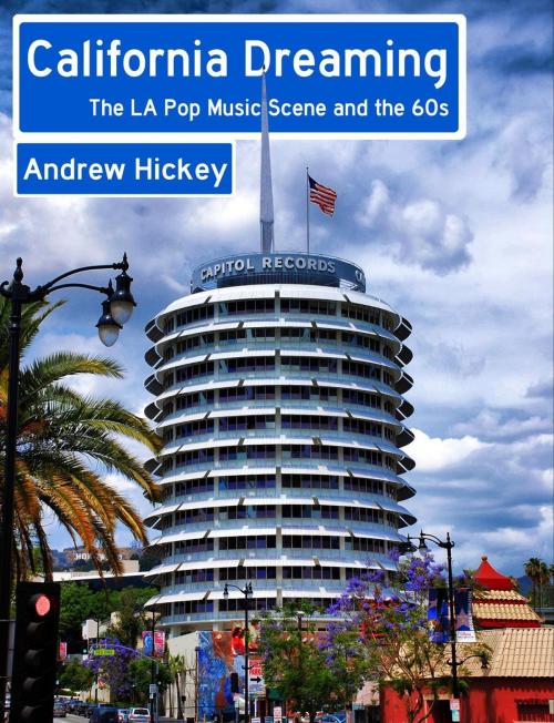 Cover of the book California Dreaming: The LA Pop Music Scene and the 60s by Andrew Hickey, Andrew Hickey