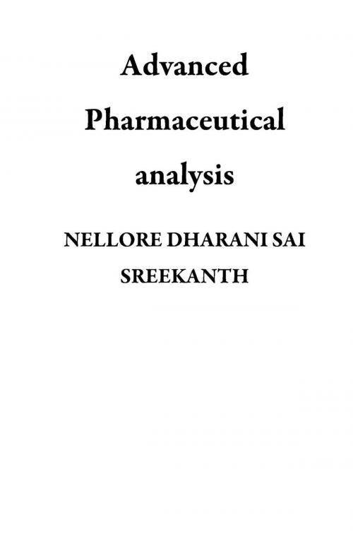 Cover of the book Advanced Pharmaceutical analysis by NELLORE DHARANI SAI SREEKANTH, NELLORE DHARANI SAI SREEKANTH