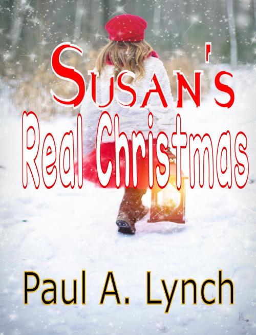 Cover of the book Susan's Real Christmas by paul lynch, paul lynch