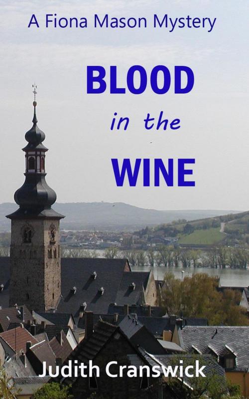 Cover of the book Blood in the Wine by Judith Cranswick, Judith Cranswick