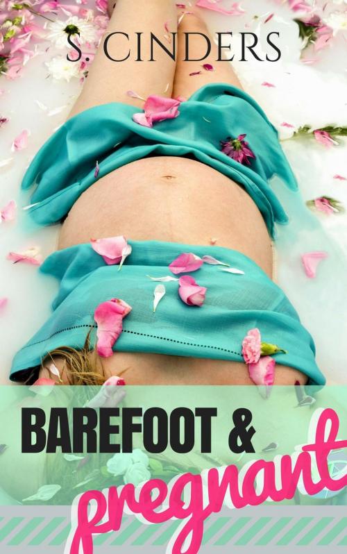 Cover of the book Barefoot and Pregnant by S. Cinders, S. Cinders