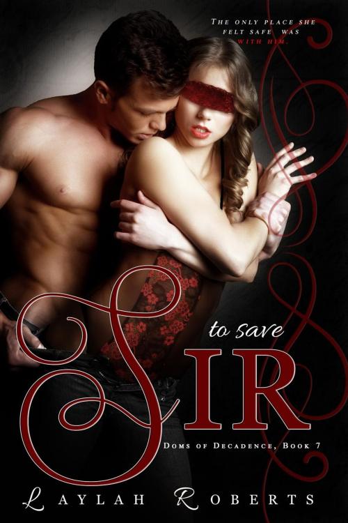 Cover of the book To Save Sir by Laylah Roberts, Laylah Roberts