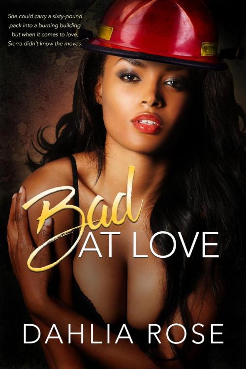 Cover of the book Bad At Love by Dahlia Rose, Dahlia Rose Unscripted