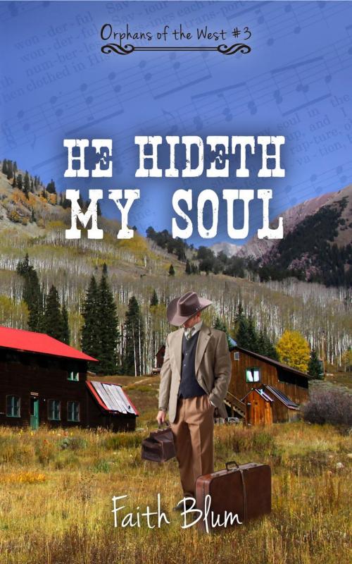 Cover of the book He Hideth My Soul by Faith Blum, Faith Blum