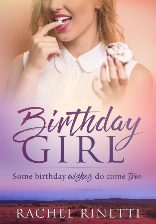 Cover of the book Birthday Girl by Rachel Rinetti, Rachel Rinetti
