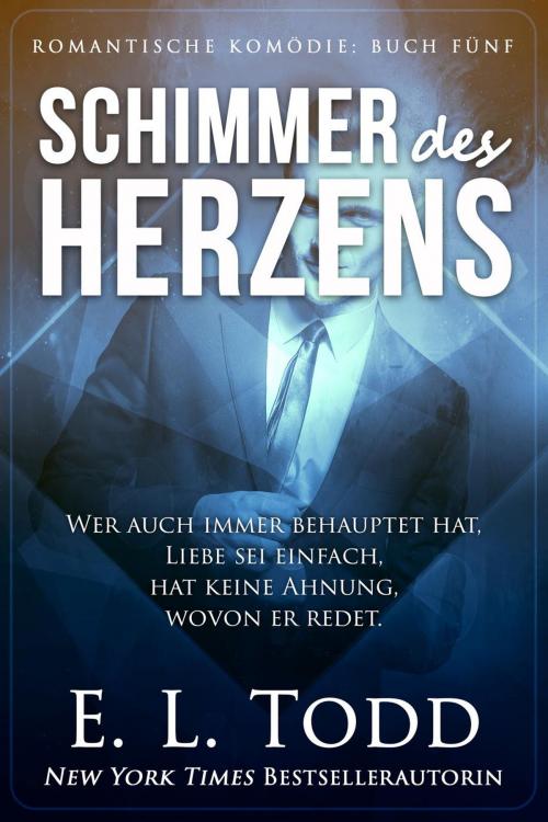 Cover of the book Schimmer des Herzens by E. L. Todd, E. L. Todd