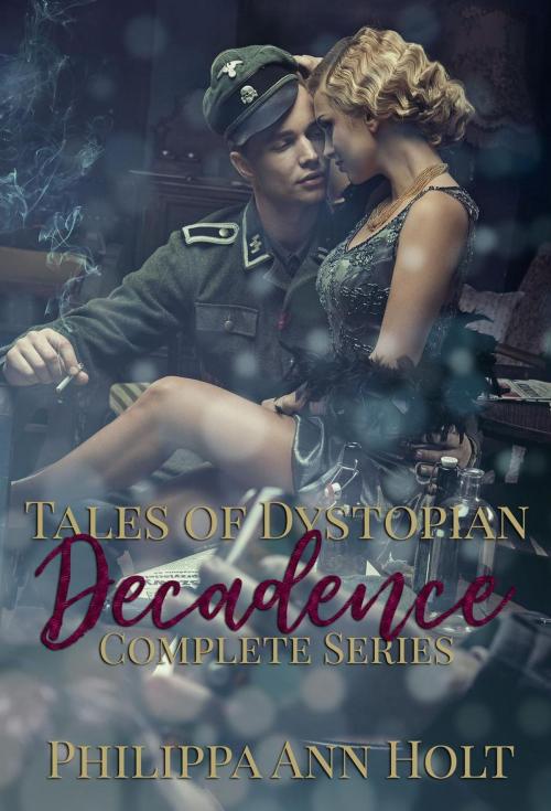 Cover of the book Tales of Dystopian Decadence by Philippa Ann Holt, Bacchanal Press