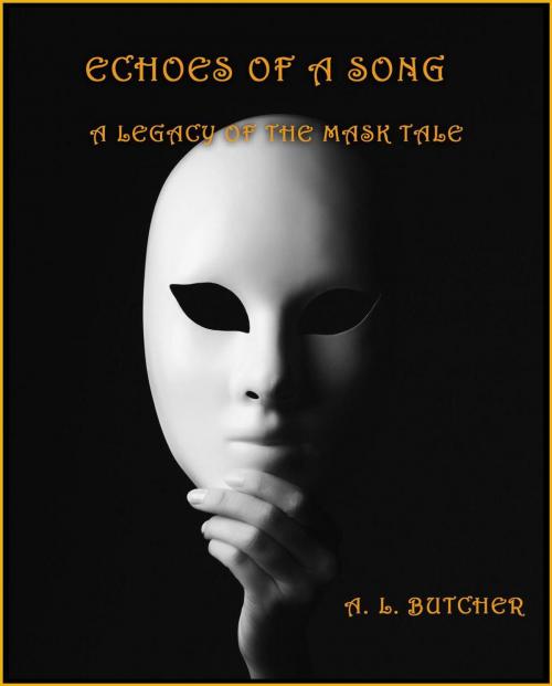Cover of the book Echoes of a Song by A L Butcher, A L Butcher