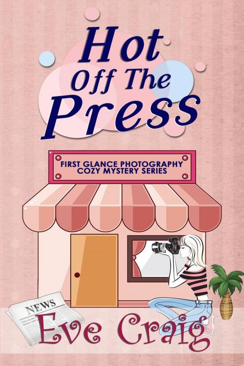 Cover of the book Hot Off The Press by Eve Craig, Cozy Mystery Press