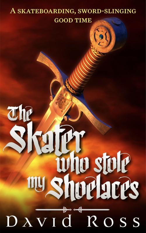 Cover of the book The Skater Who Stole My Shoelaces by David Dean Ross, David Ross