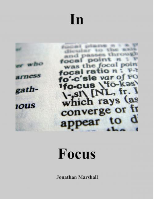 Cover of the book In Focus by Jonathan Marshall, Lulu.com