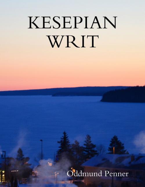 Cover of the book Kesepian Writ by Oddmund Penner, Lulu.com