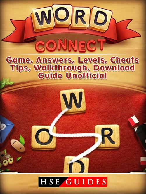 Cover of the book Word Connect Game, Answers, Levels, Cheats, Tips, Walkthrough, Download, Guide Unofficial by HSE Guides, HIDDENSTUFF ENTERTAINMENT LLC.