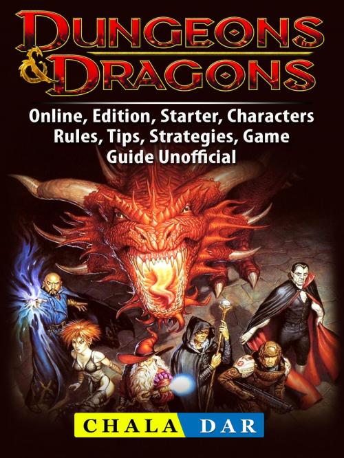 Cover of the book Dungeons & Dragons, Online, Edition, Starter, Characters, Rules, Tips, Strategies, Game Guide Unofficial by Chala Dar, HSE Games